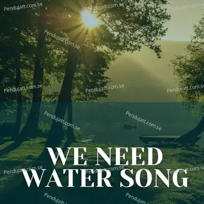 We Need Water Song - Lakhan Hire album cover 