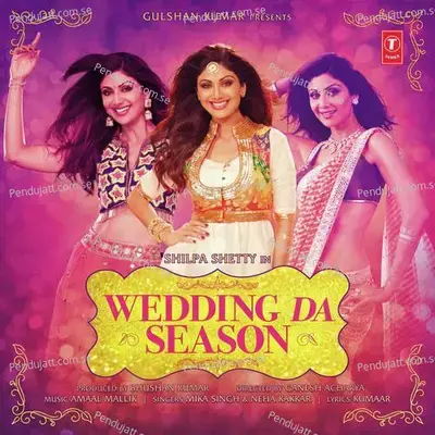 Wedding Da Season - Mika Singh