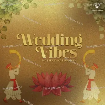 Wedding Vibes - Shreyas Puranik cover album