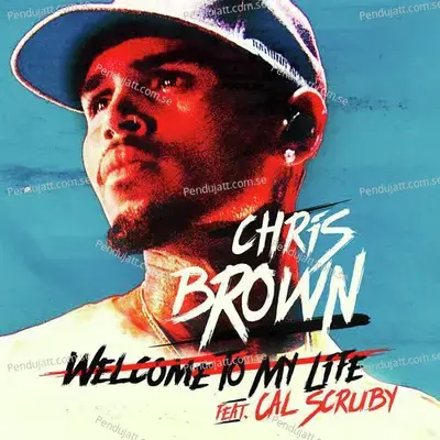Welcome To My Life - Chris Brown album cover 