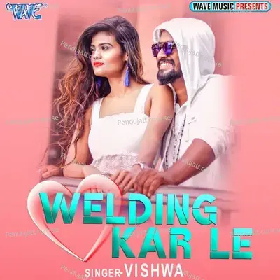 Welding Kar Le - Viswa album cover 