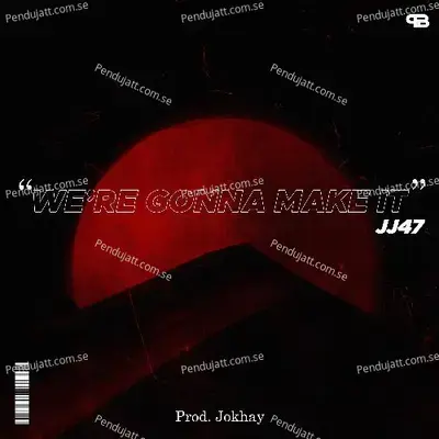 Were Gonna Make It - Jj47 album cover 