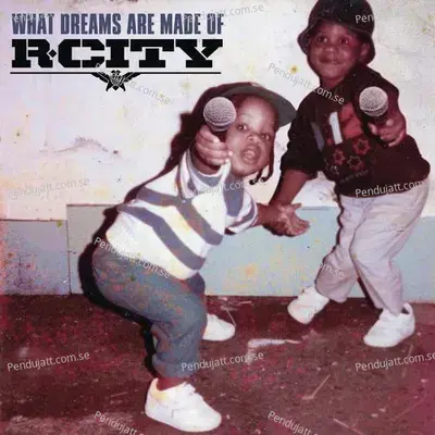 What Dreams Are Made Of - R. City cover album