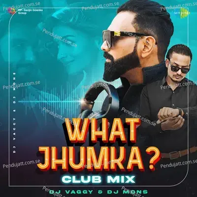 What Jhumka - Club Mix - DJ Vaggy album cover 