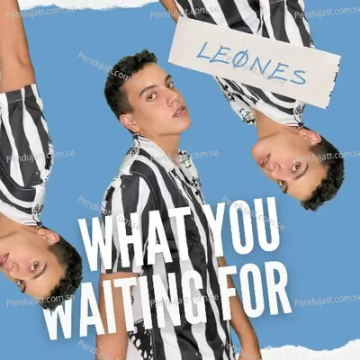 What You Waiting For - LEØNES album cover 