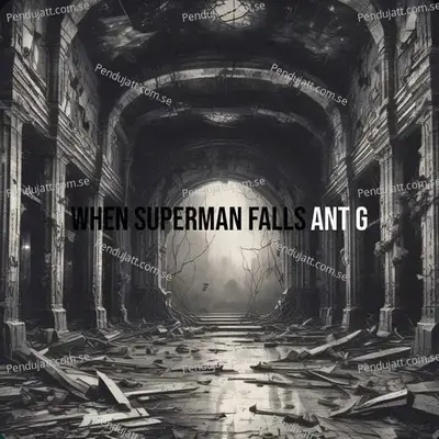 When Superman Falls - Ant G album cover 