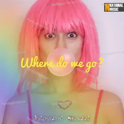 Where Do We Go - Krishnakhi Goswami album cover 