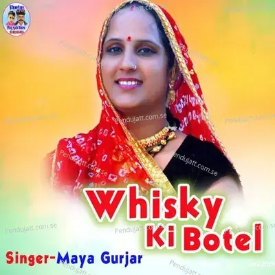 Whisky Ki Botel - Maya Gurjar album cover 