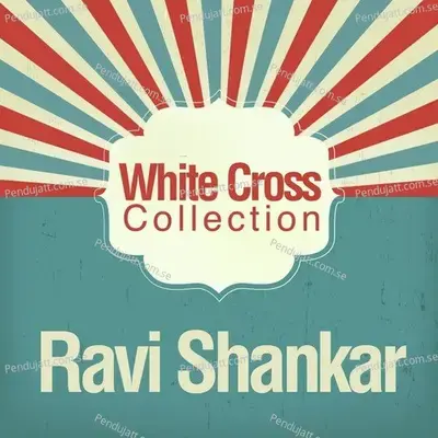 White Cross Collection - Ravi Shankar cover album