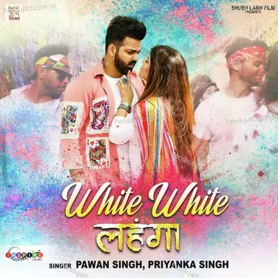 White White Lahanga - Pawan Singh