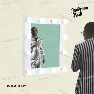Who R U  - Anderson .Paak