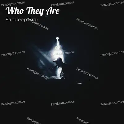 Who They Are - Sandeep Brar album cover 