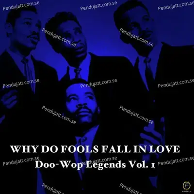 Why Do Fools Fall In Love  Doo-Wop Legends Vol  1 - Various Artists cover album