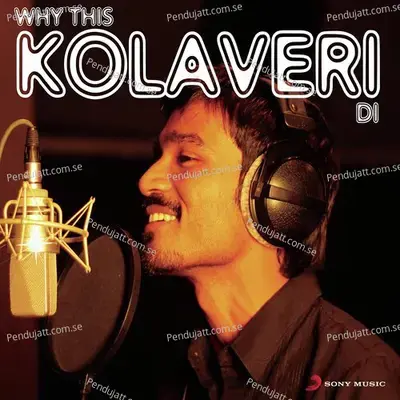 Why This Kolaveri Di? - Anirudh Ravichander album cover 