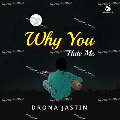 Why You Hate Me - Drona Jastin album cover 