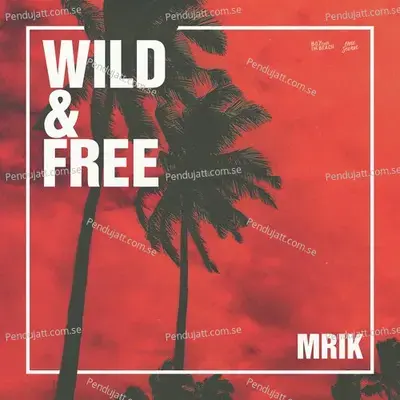 Wild  Amp  Free - MRIK album cover 