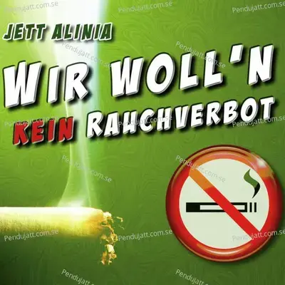 Wir Wolln Kein Rauchverbot - Jett Alinia album cover 