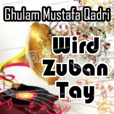 Wird Zuban Tay - Ghulam Mustafa Qadri album cover 