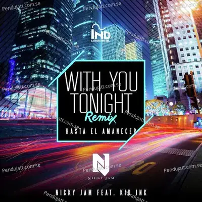 With You Tonight (Hasta El Amanecer) (Remix) - Nicky Jam
