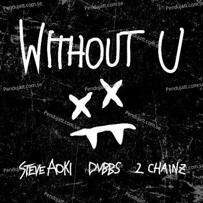 Without U - Steve Aoki