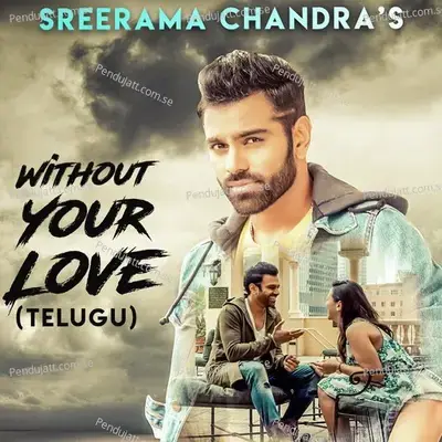 Without Your Love - Sreerama Chandra album cover 