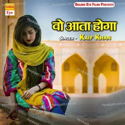 Wo Aata Hoga - Kaif khan album cover 