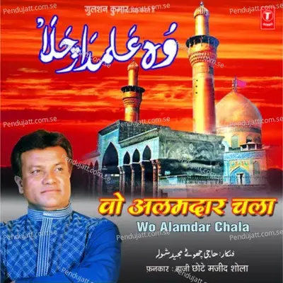 Wo Alamdar Chala - Chhote Majid Shola cover album