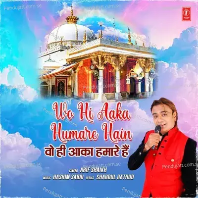 Wo Hi Aaka Humare Hain - ARIF SHAIKH album cover 