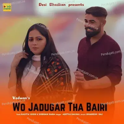 Wo Jadugar Tha Bairi - ADITYA KALKAL album cover 