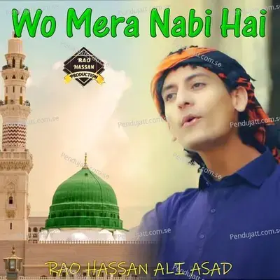 Wo Mera Nabi Hai - Rao Hassan Ali Asad album cover 