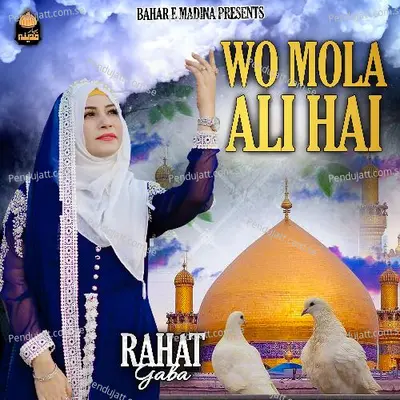 Wo Mola Ali Hai - Rahat Gaba album cover 