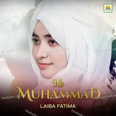 Wo Muhammad - Laiba Fatima album cover 