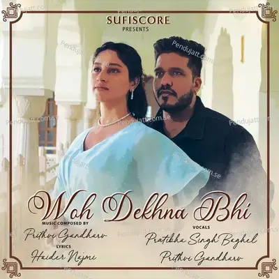 Woh Dekhna Bhi Hai - Prithvi Gandharv album cover 