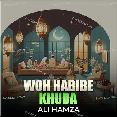 Woh Habibe Khuda - Ali Hamza album cover 