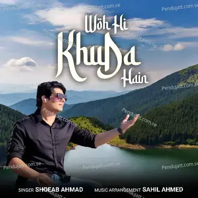 Woh Hi Khuda Hain - Shoeab Ahmad album cover 