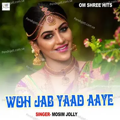 Woh Jab Yaad Aaye - Mosim Jolly