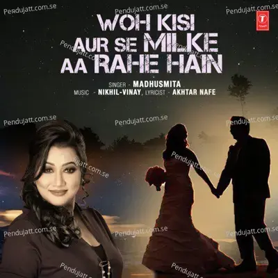 Woh Kisi Aur Se Milke Aa Rahe Hain - Madhusmita album cover 