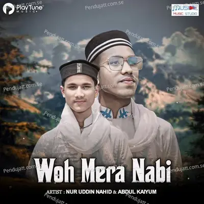 Woh Mera Nabi - Nur Uddin Nahid album cover 