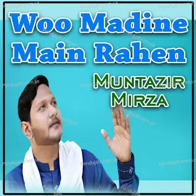 Woo Madine Main Rahen - Muntazir Mirza album cover 