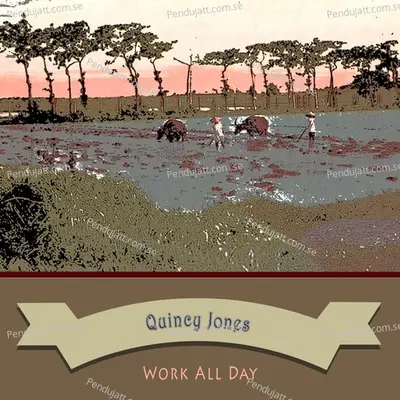 Work All Day - Quincy Jones cover album