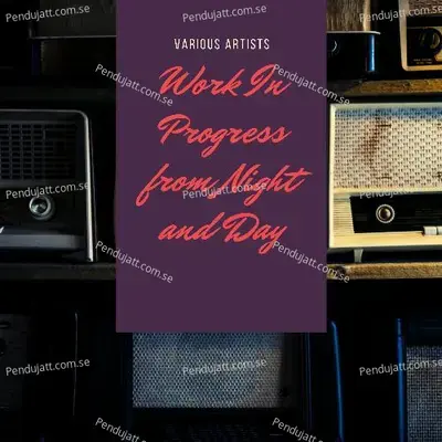 Work In Progress From Night And Day - Various Artists cover album