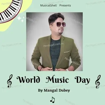 World Music Day - Mangal Dubey album cover 