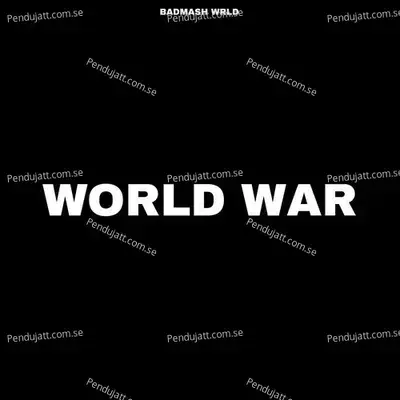 World War - Badmash WRLD album cover 