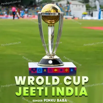 Wrold Cup Jeeti India - Pinku Baba album cover 