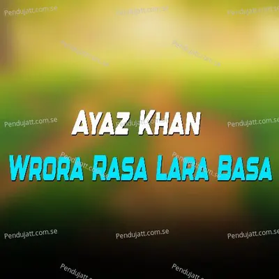 Wrora Rasa Lara Basa - Ayaz Khan album cover 