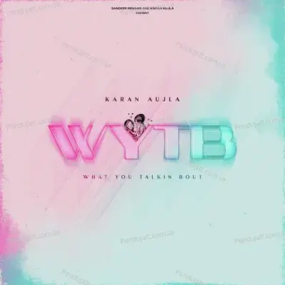 Wytb - Karan Aujla