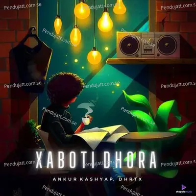 Xaboti Dhora - Ankur Kashyap album cover 