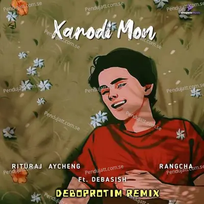 Xarodi Mon-Deboprotim Remix - Rituraj Ayecheng album cover 