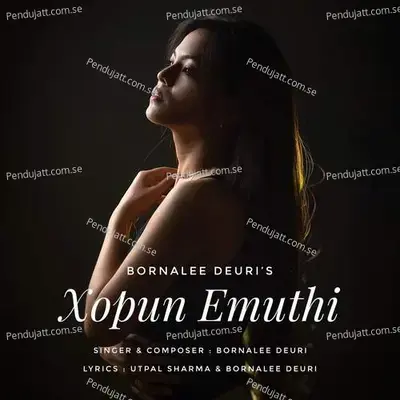 Xopun Emuthi - Bornalee Deuri album cover 