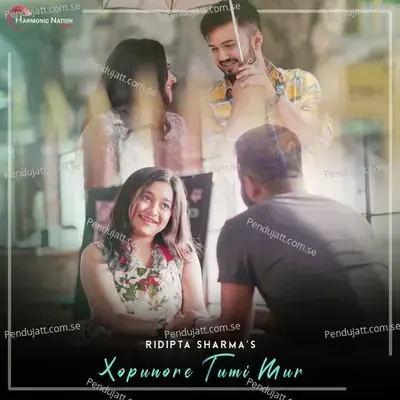 Xopunore Tumi Mur - Ridipta Sharma album cover 